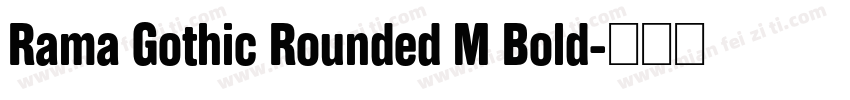 Rama Gothic Rounded M Bold字体转换